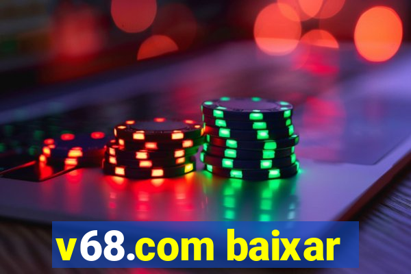 v68.com baixar